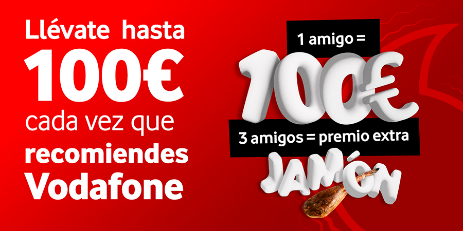 Vodafone regala hasta 300€ y un jamón Gran Reserva a sus clientes por recomendar sus productos